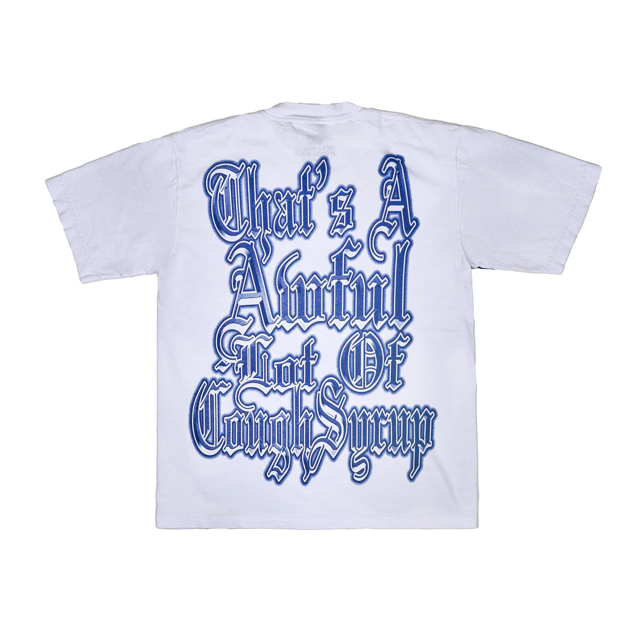 Awful Lot of Cough Syrup T-Shirt